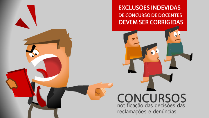 EXCLUSÕES INDEVIDAS DE CONCURSO DE DOCENTES DEVEM SER CORRIGIDAS