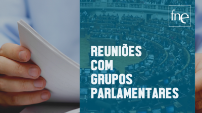 FNE REÚNE COM GRUPOS PARLAMENTARES DO PARTIDO COMUNISTA E DO BLOCO DE ESQUERDA FNE REÚNE COM GRUPOS PARLAMENTARES DO PARTIDO COMUNISTA E DO BLOCO DE ESQUERDA