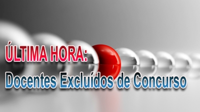 ÚLTIMA HORA: Docentes Excluídos de Concurso ÚLTIMA HORA: Docentes Excluídos de Concurso