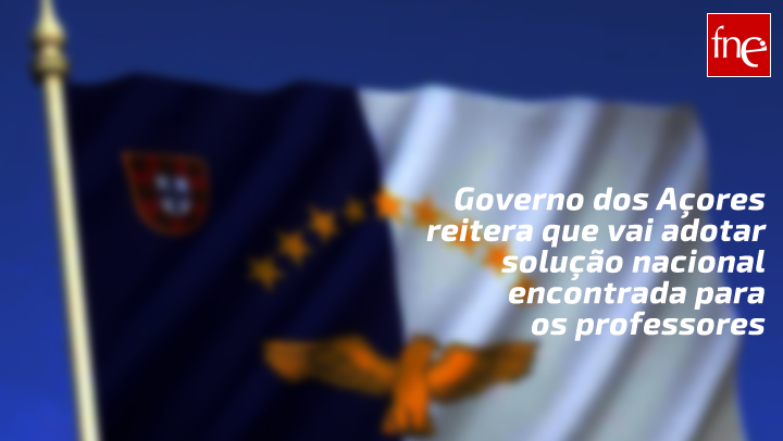 Governo dos Açores reitera que vai adotar solução nacional encontrada para os professores