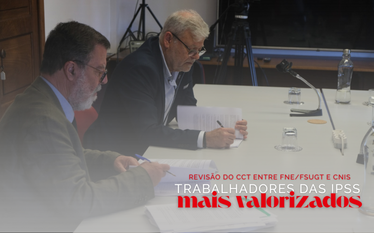 FNE e Sindicatos da UGT celebram novo acordo de revisão do CCT com  CNIS