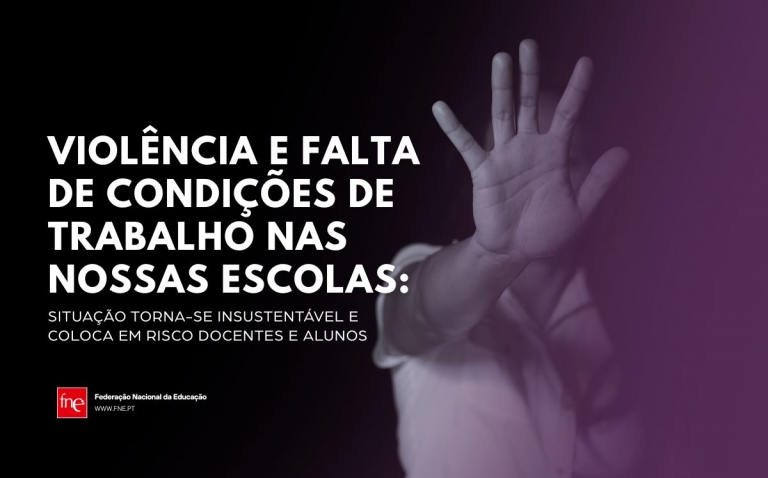 Violência e falta de condições de trabalho nas nossas escolas: situação torna-se insustentável e coloca em risco docentes e alunos