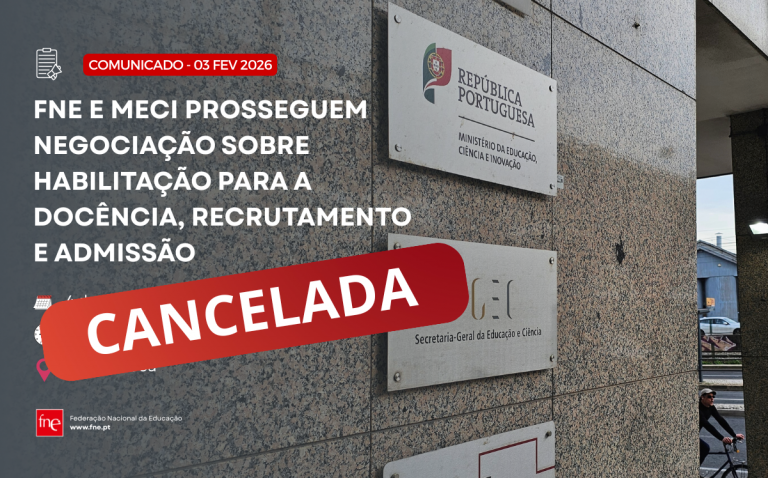 Reunião entre FNE e MECI cancelada (Negociação ECD – Tema 2)
