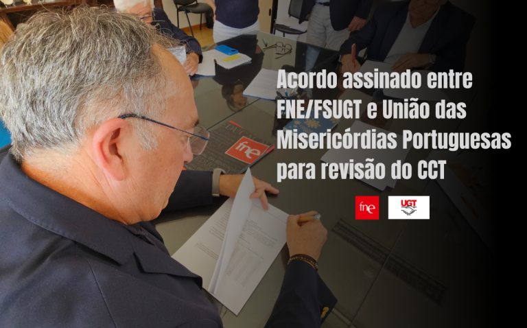 Assinado o Acordo de revisão do CCT entre a FNE/FSUGT e União das Misericórdias Portuguesas (UMP)