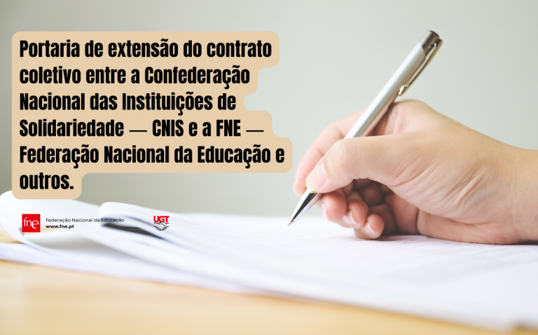 Consulte aqui a Portaria de extensão do contrato coletivo entre a CNIS e a FNE e outros